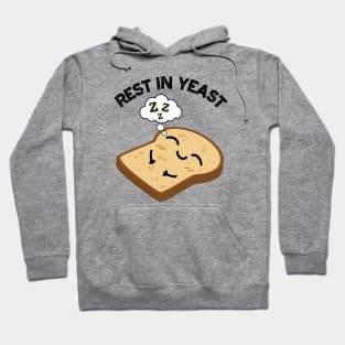 Rest In Yeast Funny Bread Puns Hoodie